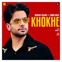 Khokhe Mankirt Aulakh MP3 Song, Khokhe Album