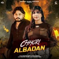 Chhori Albadan Gulshan Baba, Ashu Twinkle MP3 Song, Chhori Albadan Album