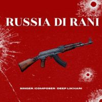 Russia Di Rani Deep Likhari MP3 Song, Russia Di Rani Album