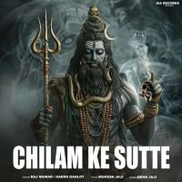 Chilam Ke Sutte Raj Mawar MP3 Song, Chilam Ke Sutte Album