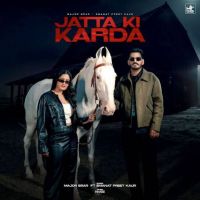 Jatta Ki Karda Major Brar MP3 Song, Jatta Ki Karda Album