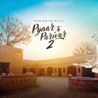 Pyar Te Parivar 2 Khan Mallan Wala MP3 Song, Pyar Te Parivar 2 Album