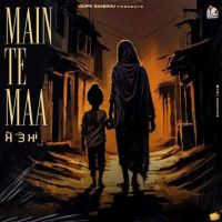 Main Te Maa Gopii Sandhu MP3 Song, Main Te Maa Album