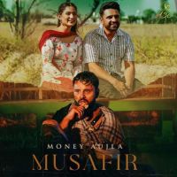 Musafir Money Aujla MP3 Song, Musafir Album