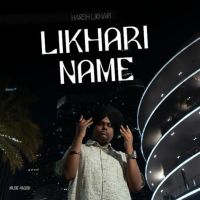 Likhari Name Harsh Likhari MP3 Song, Likhari Name Album