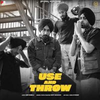 Use and Throw Gopi Waraich MP3 Song, Use and Throw Album