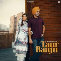 Taur Banju Gursharan MP3 Song, Taur Banju Album