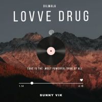 Lovve Drug Dilwala MP3 Song, Lovve Drug Album