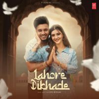 Lahore Dikhade Oye Kunaal MP3 Song, Lahore Dikhade Album