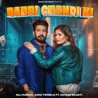 Dabbi Chandi Ki Raj Mawar, Ashu Twinkle MP3 Song, Dabbi Chandi Ki Album