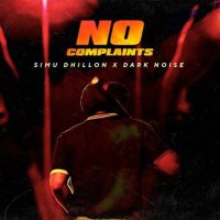 No Complaints Simu Dhillon MP3 Song, No Complaints Album