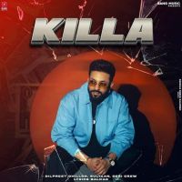 Killa Dilpreet Dhillon MP3 Song, Killa Album