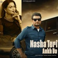 Nasha Teri Akh Da Vicky Dhaliwal MP3 Song, Nasha Teri Akh Da Album