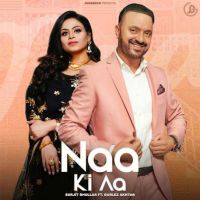 Naa Ki Aa Surjit Bhullar MP3 Song, Naa Ki Aa Album