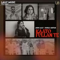 Kaato Fullan Te Arsh Lally MP3 Song, Kaato Fullan Te Album