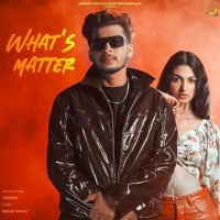 Whats Matter Tarsem MP3 Song, Whats Matter Album