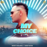 My Choice Benny Dhaliwal MP3 Song, My Choice Album
