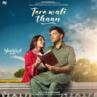 Tere Wali Thaan Guru Randhawa MP3 Song, Tere Wali Thaan Album