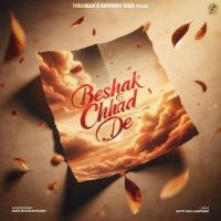 Beshak Chhad De Mani Bhawanigarh MP3 Song, Beshak Chhad De Album