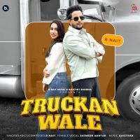 Truckan Wale R Nait, Jasmeen Akhtar MP3 Song, Truckan Wale Album