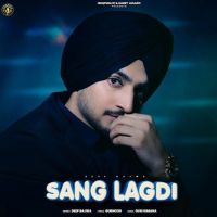 Sang Lagdi Deep Bajwa MP3 Song, Sang Lagdi Album