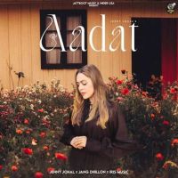 Aadat Jenny Johal MP3 Song, Aadat Album