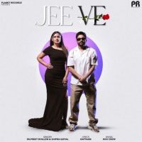 Download Jee Ve Dilpreet Dhillon mp3 song, Jee Ve lyrics