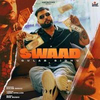 Download Swaad Gulab Sidhu mp3 song, Swaad lyrics