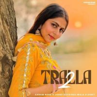 Tralla 2 Karam Brar MP3 Song, Tralla 2 Album