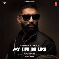 Download My Life Be Like Parmish Verma mp3 song, My Life Be Like lyrics