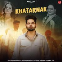 Khatarnak Gur Waraich, Deepak Dhillon MP3 Song, Khatarnak Album