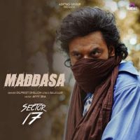 Maddasa Dilpreet Dhillon MP3 Song, Maddasa Album