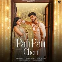 Patli Patli Chori Raj Mawar, Ashu Twinkle MP3 Song, Patli Patli Chori Album
