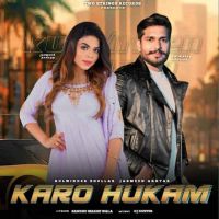 Karo Hukam Kulwinder Bhullar MP3 Song, Karo Hukam Album