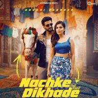 Nachke Dikhade Khushi Pandher MP3 Song, Nachke Dikhade Album