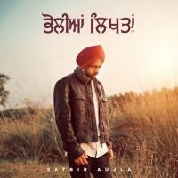 Download Bholian Likhtan By Satbir Aujla full mp3 album