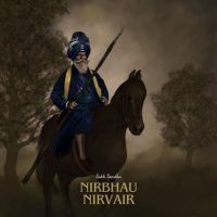 NIRBHAU NIRVAIR Sukh Sandhu MP3 Song, NIRBHAU NIRVAIR Album