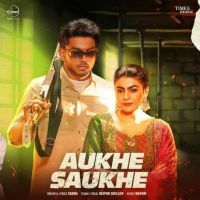 Aukhe Saukhe SABBA MP3 Song, Aukhe Saukhe Album