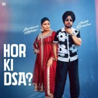 Hor Ki Dsa Sukh Dhindsa MP3 Song, Hor Ki Dsa Album