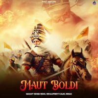 Maut Boldi Manjit Singh Sohi MP3 Song, Maut Boldi Album
