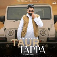 Taur Tappa Gur Sandhu MP3 Song, Taur Tappa Album
