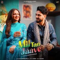 Download Mil Tan Jaave Kulwinder Billa mp3 song, Mil Tan Jaave lyrics