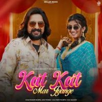 Kat Kat Mar Jyange Masoom Sharma, Ashu Twinkle MP3 Song, Kat Kat Mar Jyange Album