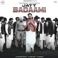 Download Jatt Badaami Dilpreet Dhillon mp3 song, Jatt Badaami lyrics