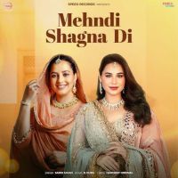 Download Mehndi Shagna Di Sargi Maan mp3 song, Mehndi Shagna Di lyrics