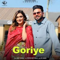Goriye Deep Khosa MP3 Song, Goriye Album