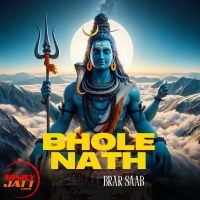 Bhole Nath Brar Saab MP3 Song, Bhole Nath Album