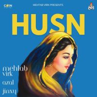 Download HUSN Mehtab Virk mp3 song, HUSN lyrics