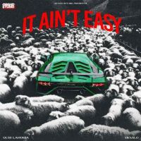 It Aint Easy Guri Lahoria MP3 Song, It Aint Easy Album