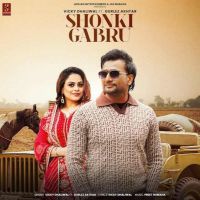 Shonki Gabru Vicky Dhaliwal MP3 Song, Shonki Gabru Album